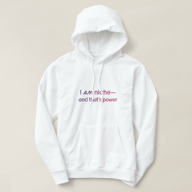 Veste À Capuche Neurodiversity Empowerment Quote ​I Am Niche  (Design devant)