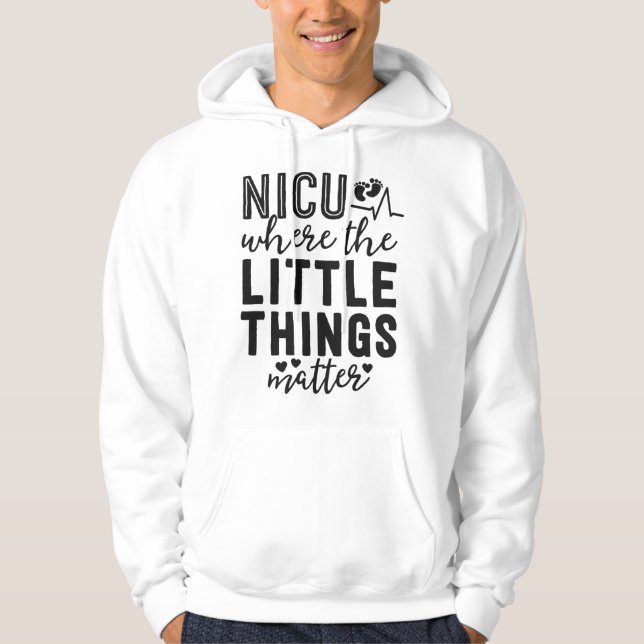 Veste À Capuche NICU Infirmière cadeau où les petites choses compt (Devant)