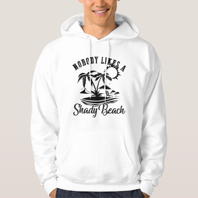 Veste À Capuche Nobody Likes a Shady Beach Lover Funny Summer Vaca (Devant)