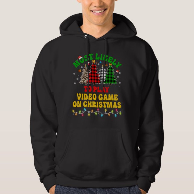 Veste À Capuche Noël Drôle Le Plus Probable À Jouer Jeu Vidéo Sur (Devant)