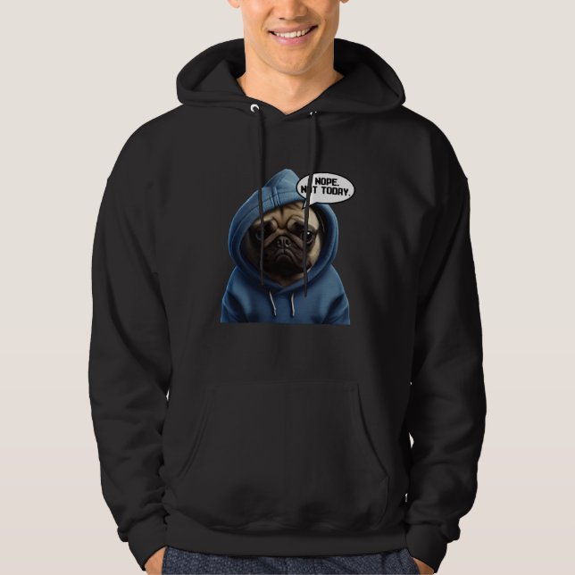 Veste À Capuche Nope Not Today Pug I Lazy Pug Nope (Devant)