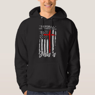 Veste À Capuche Normal N'Est Pas De Retour Jésus Est Croix Chrétie