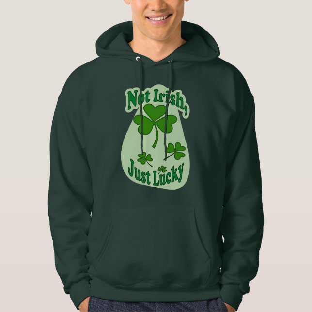 Veste À Capuche Not Irish Just Lucky St Patrick’s Day - moletom (Devant)