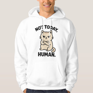Veste À Capuche Not Today Human – Funny Grumpy Cat T-Shirt Design