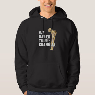 Veste À Capuche Nous avons cloué votre grand-mère Chirurgie ortho