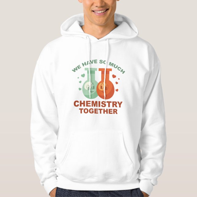 Veste À Capuche Nous Avons Tant De Chimie Ensemble (Devant)