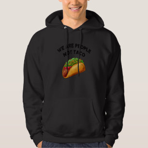 Veste À Capuche Nous sommes des gens pas de tacos  Pas votre tacos