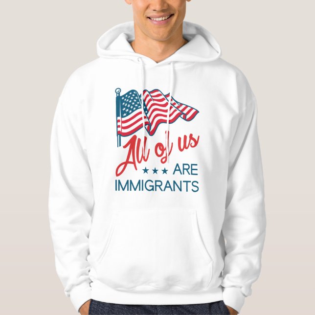 Veste À Capuche Nous Sommes Tous Des Immigrants (Devant)