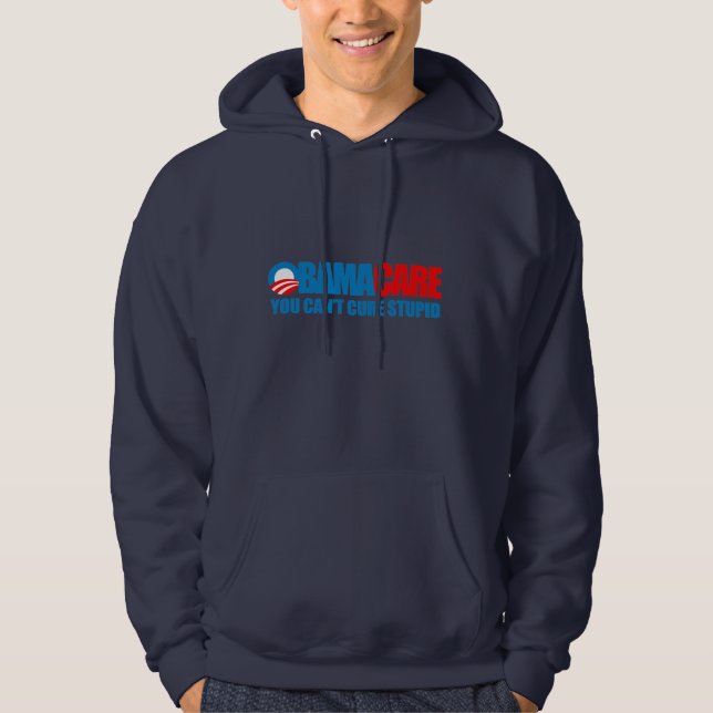 Veste À Capuche Obamacare - vous ne pouvez pas traiter stupide (Devant)