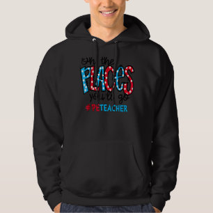 Veste À Capuche Oh Les Endroits Où Vous Allez L'Éducation Physique