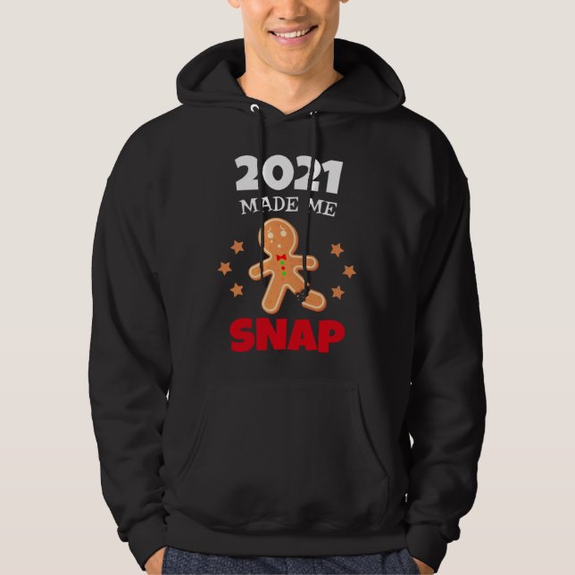 Veste À Capuche Oh Snap 2021 Made Me Snap Gingerbread Man Bake Coo (Devant)