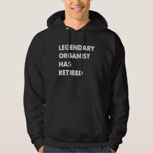Veste À Capuche Organiste légendaire est à la retraite