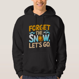 Veste À Capuche Oubliez la neige, allons-y !
