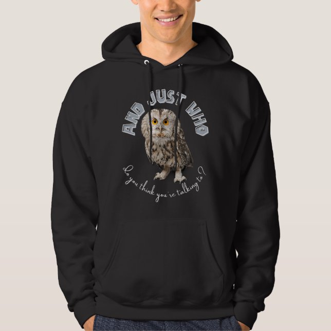 Veste À Capuche Owl : Et Juste À Qui Pensez-Vous Parler ? (Devant)