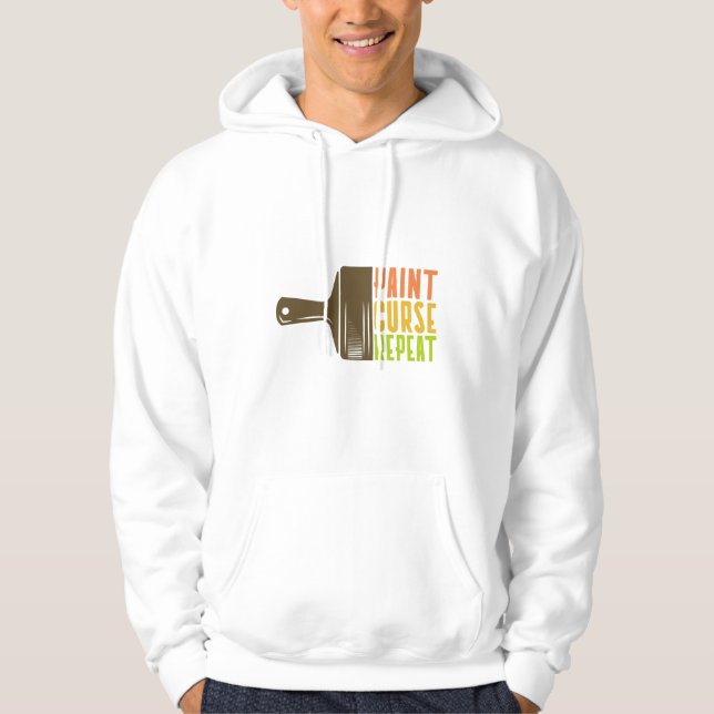 Veste À Capuche Paint. Curse. Repeat. Funny DIY Painter Hoodie (Devant)