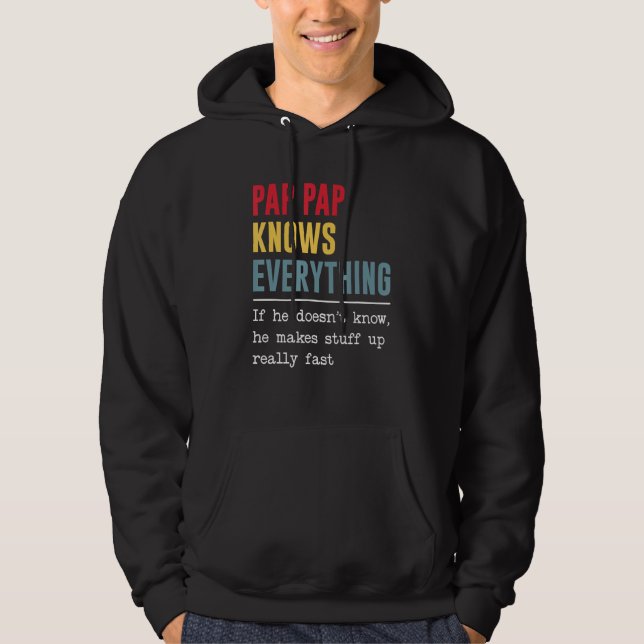 Veste À Capuche Pap Pap Knows Everything Shirt Funny Father's Day (Devant)