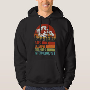 Veste À Capuche Papa Parce Que Grand-Père Est Pour Les Vieux Gars 