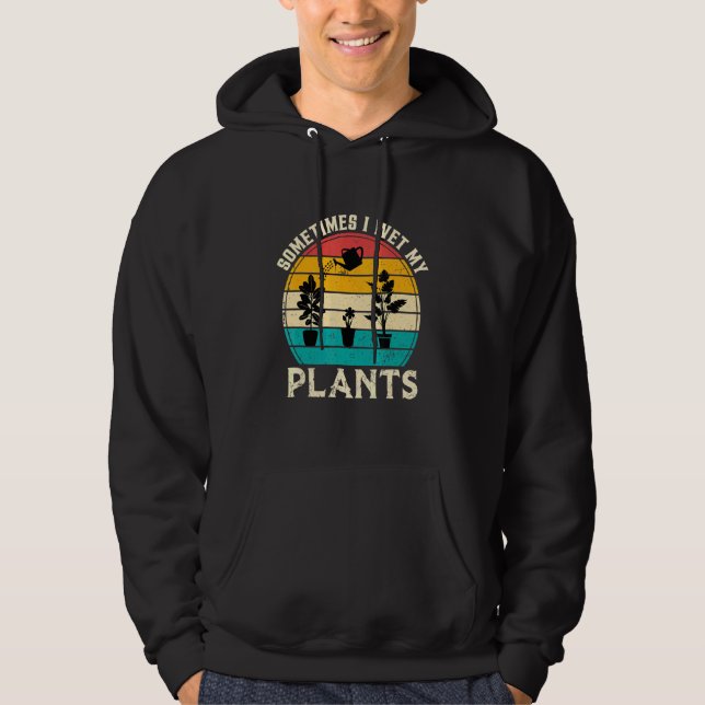 Veste À Capuche Parfois, j'ai regardé mon Plante de jardinage Plan (Devant)
