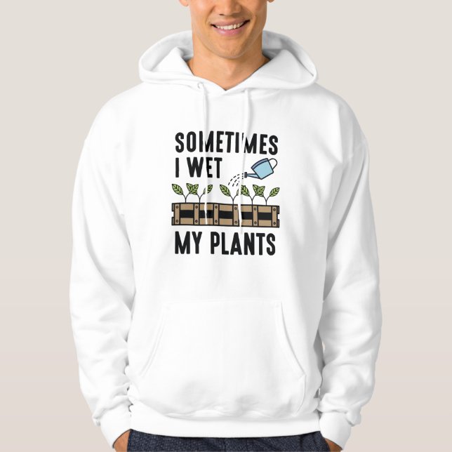 Veste À Capuche Parfois j'arrose mes plantes (Devant)