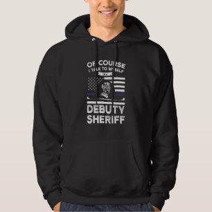 Veste À Capuche Parler à moi-même Je suis un shérif adjoint shérif