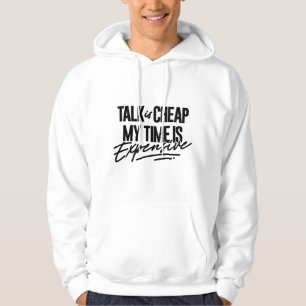 Veste À Capuche Parler est bon marché mon temps est cher