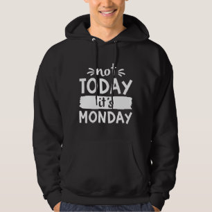 Veste À Capuche Pas aujourd'hui C'est lundi