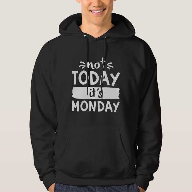 Veste À Capuche Pas aujourd'hui C'est lundi (Devant)