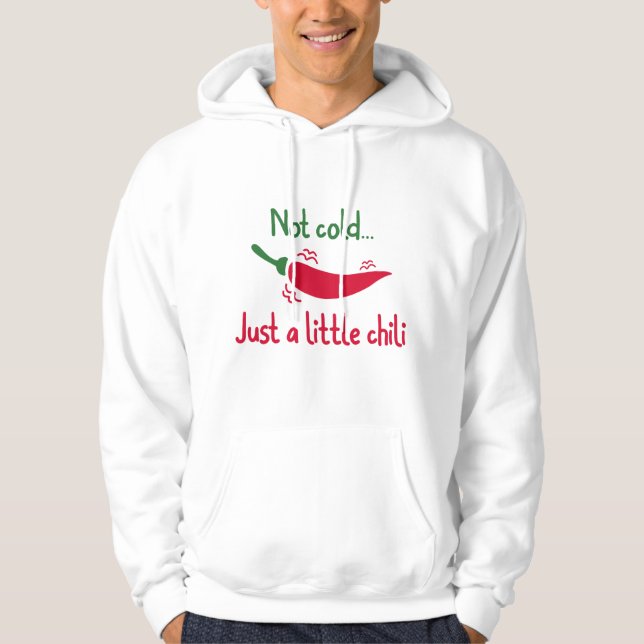 Veste À Capuche Pas froid… juste un peu de chili (Devant)