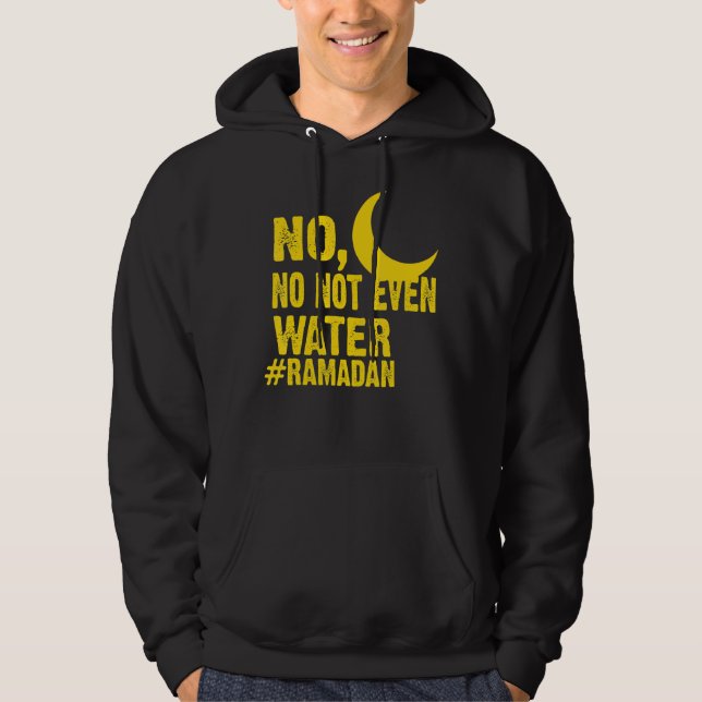 Veste À Capuche Pas Même De L'Eau Jeûner Musulman Ramadan Kareem E (Devant)