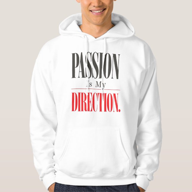 Veste À Capuche Passion Is My Direction Motivational Hoodie (Devant)