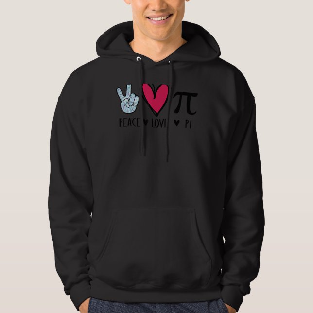 Veste À Capuche Peace Love Pi Math Love Pi Day Mathématiques Maths (Devant)