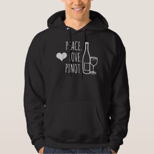 Veste À Capuche Peace Love Vin Pinot Noir Boire Funny T-shirt