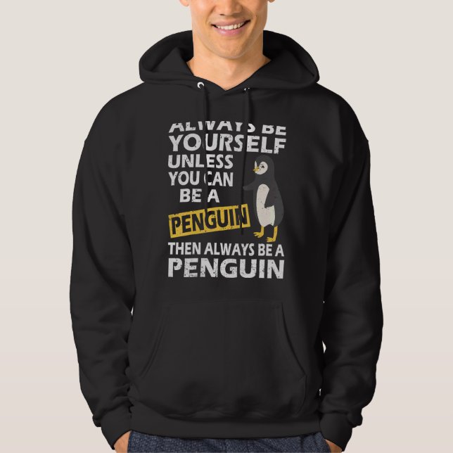 Veste À Capuche Penguin Soyez Toujours Vous-Même À Moins Que Vous  (Devant)