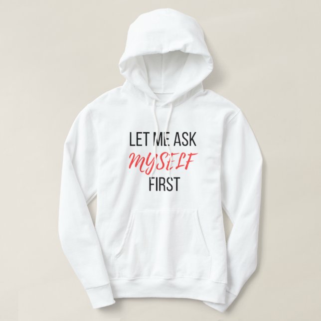 Veste À Capuche permettez-moi de me demander d'abord (Design devant)