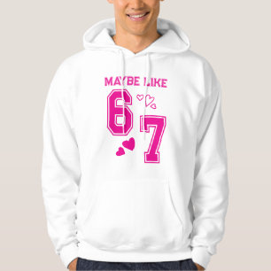 Veste À Capuche Peut-être comme 67 T-Shirt drôle de Saint-Valentin