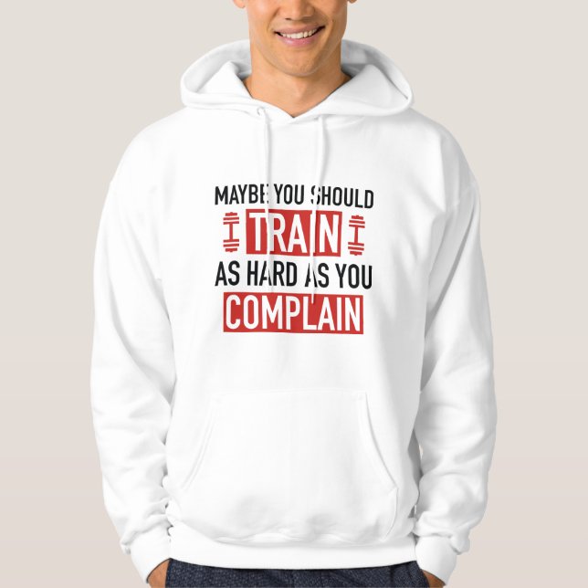 Veste À Capuche Peut-Être Devriez-Vous Vous Entraîner Aussi Dur Qu (Devant)