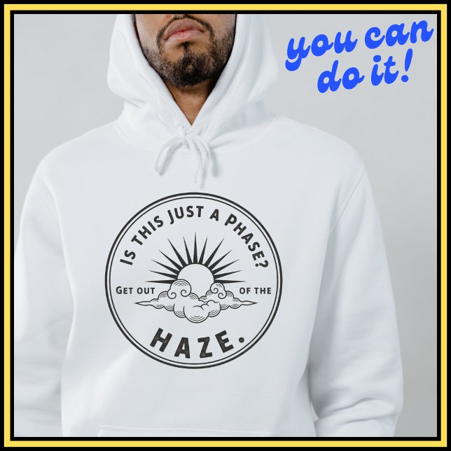Veste À Capuche Phase Haze Hoodie: Clarity Mindset Apparel (#HazePhaseMotto
#DeepThoughts
#BlackWhiteApparel
#PhaseOutHazeOut
#InspirationalHoodie
#SelfAwarenes)