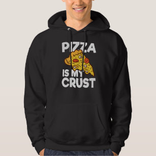 Veste À Capuche Pizza Is My Crust Funny Pizza Puns Nouveauté Foin