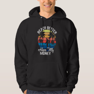 Veste À Capuche Plage Mieux Avoir Mon Argent Rétro Détection de Mé