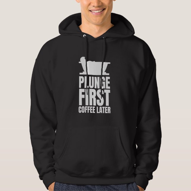 Veste À Capuche Plongez le premier café plus tard bain de glace Pl (Devant)