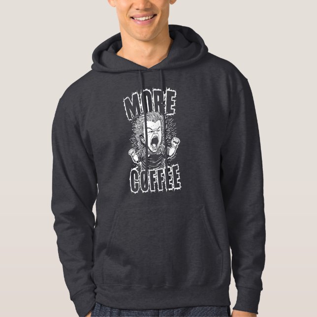 Veste À Capuche Plus de café | Citation pour les amateurs de café (Devant)