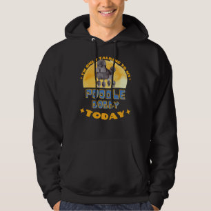 Veste À Capuche Poodle Je Parle Seulement À Mon Chien Aujourd'Hui
