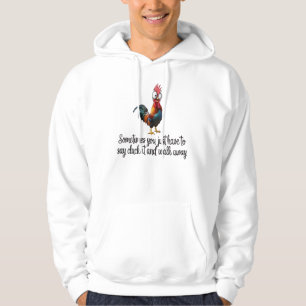 Veste À Capuche Poulet Drôle Parfois Vous Devez Dire Cluck