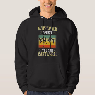 Veste À Capuche Pourquoi marcher quand vous pouvez faire la roue g