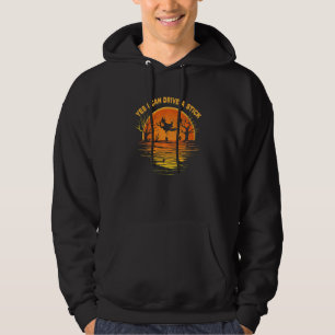 Veste À Capuche Pourquoi oui en fait je peux conduire une manuelle