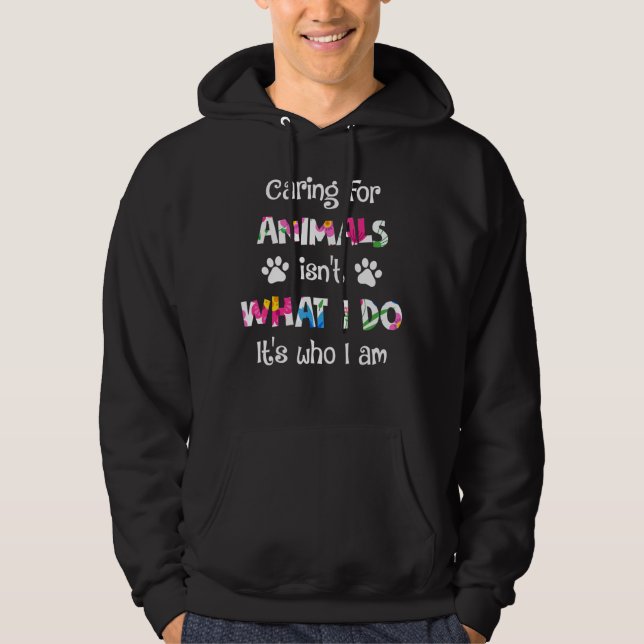 Veste À Capuche Prendre Soin Des Animaux N'Est Pas Ce Que Je Fais  (Devant)