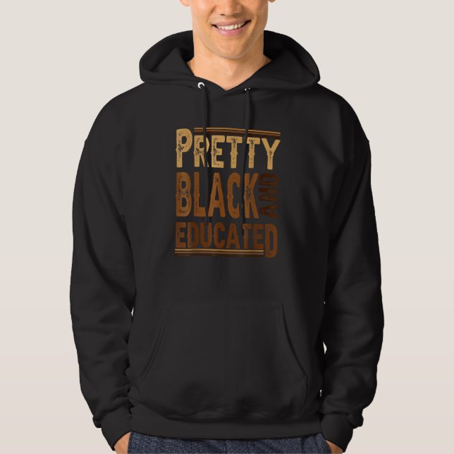 Veste À Capuche Pretty Black And Educated Funny Black Pride Histor (Devant)