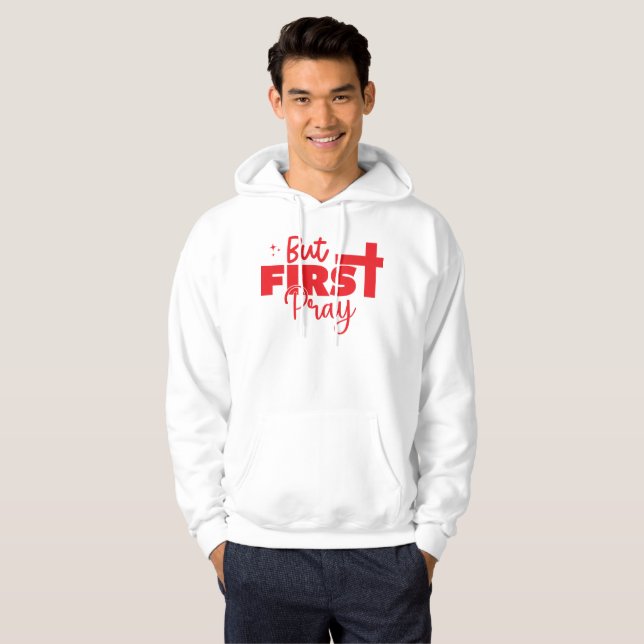 Veste À Capuche Priez d'abord la foi chrétienne (Devant entier)