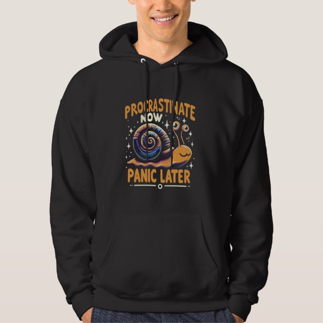 Veste À Capuche Procrastination de l'airain Maintenant Panique Plu (Devant)