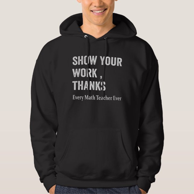Veste À Capuche Professeur Math Montrer Votre Travail Merci Equati (Devant)